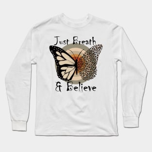 Just Breath & Believe Long Sleeve T-Shirt